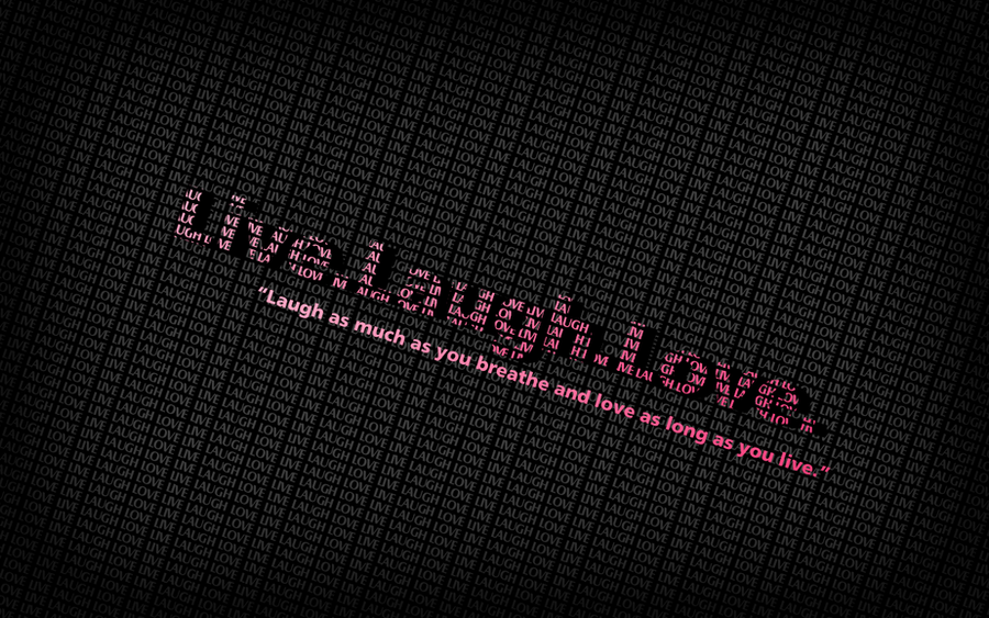 live laugh love. Live Laugh Love Wallpapers by
