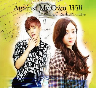 Against My Own Will by RiceballYoonHye