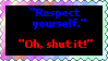 Stamp: Respect your-Oh shut it 2 by Riza-Izumi