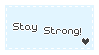 + stay strong! + by LittleRyuu